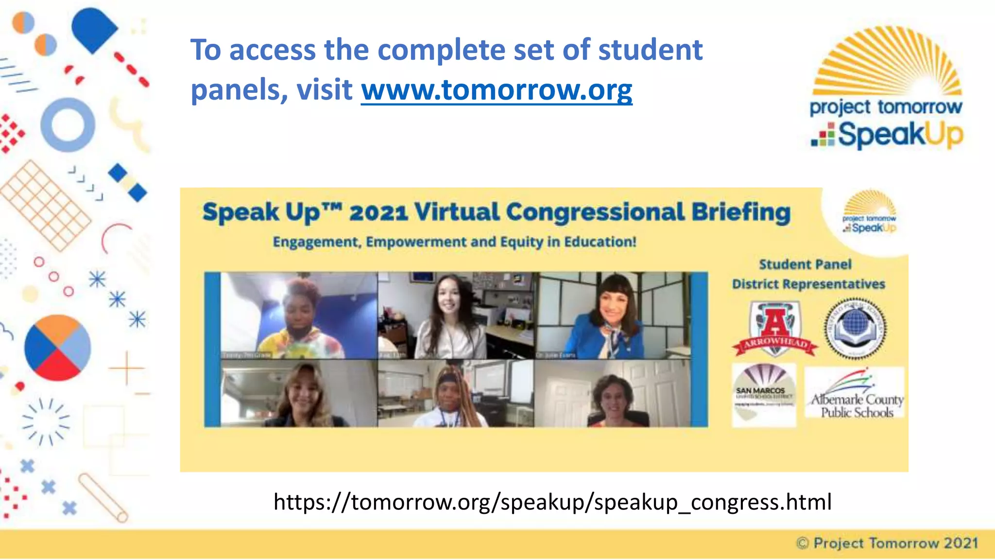 To access the complete set of student
panels, visit www.tomorrow.org
https://tomorrow.org/speakup/speakup_congress.html
 