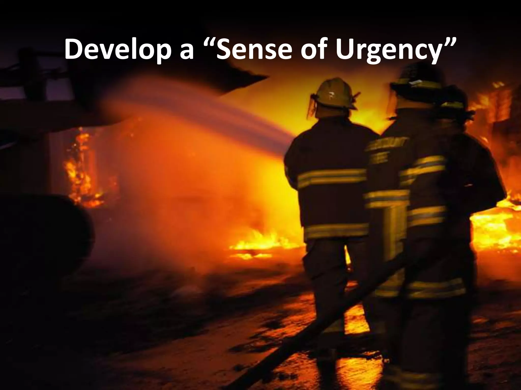 Develop a “Sense of Urgency”