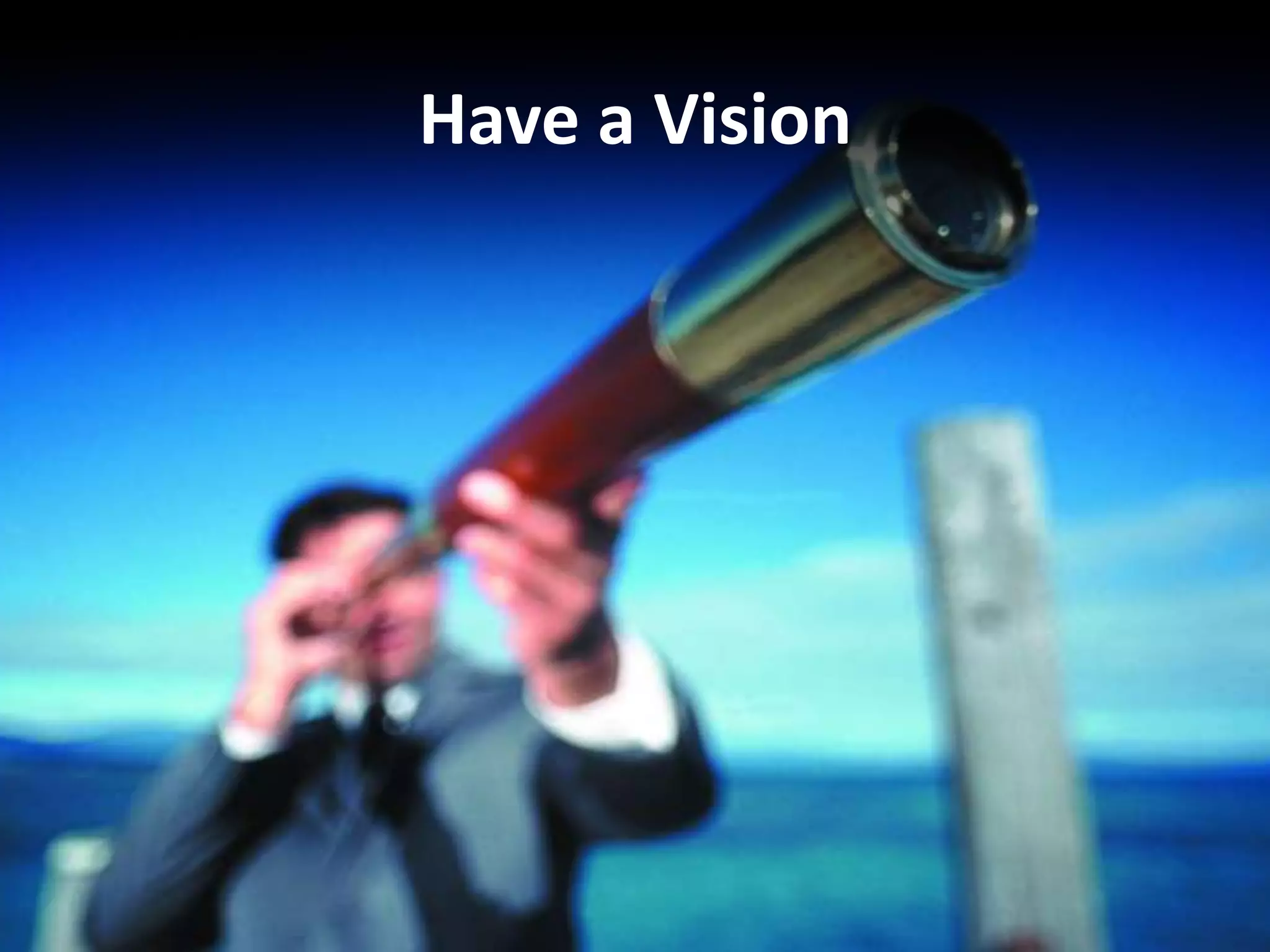 Have a Vision
