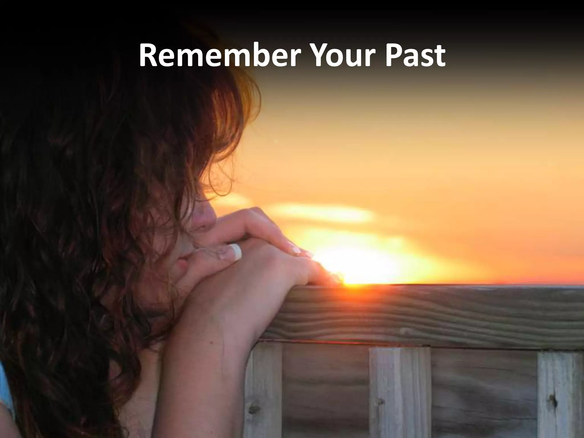 Remember Your Past