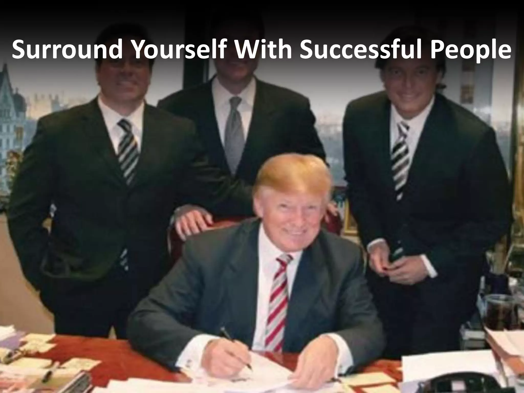 Surround Yourself With Successful People