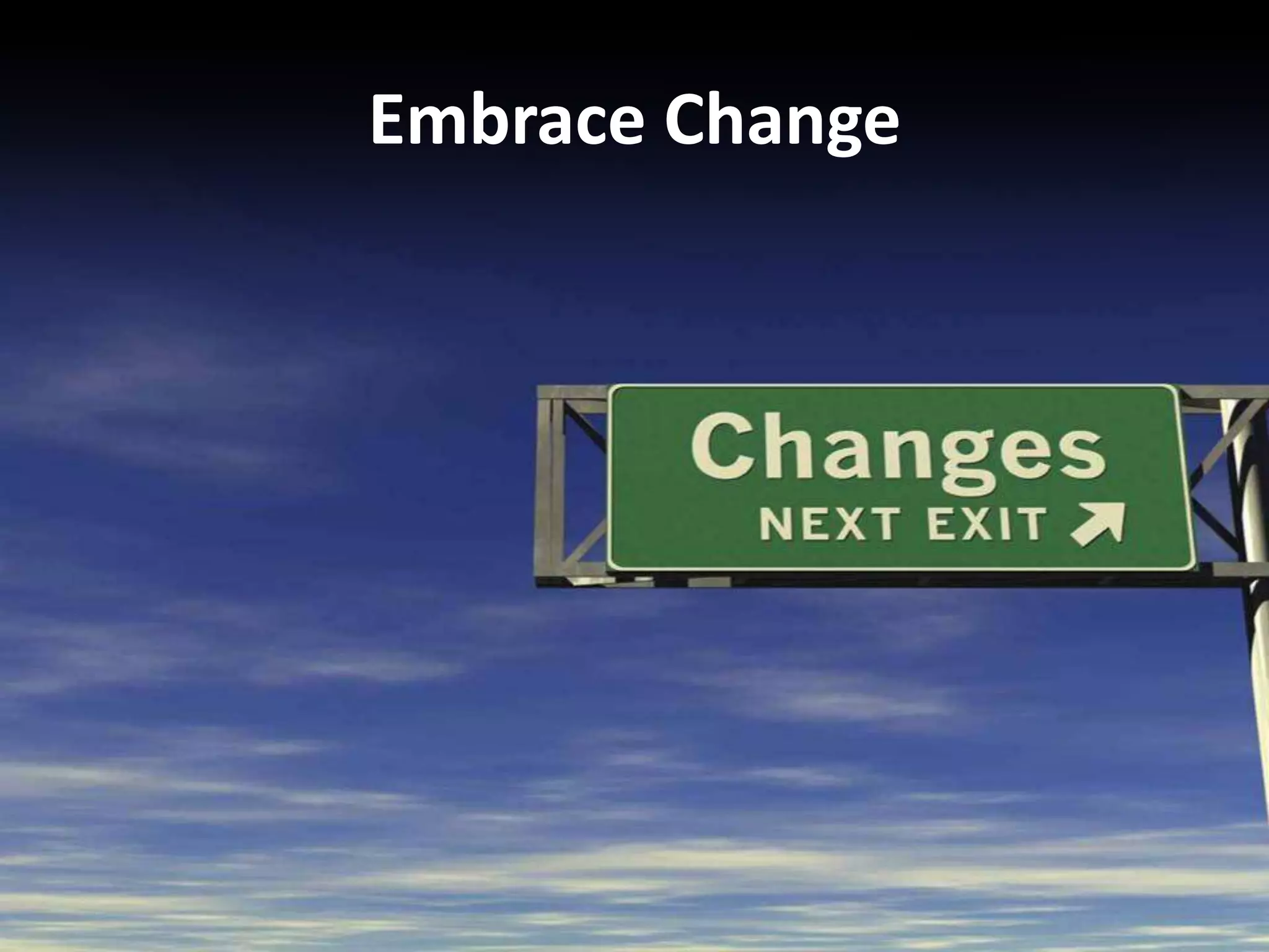 Embrace Change