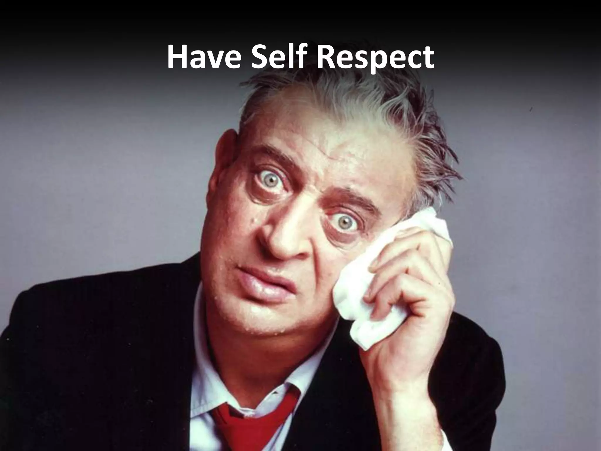 Have Self Respect