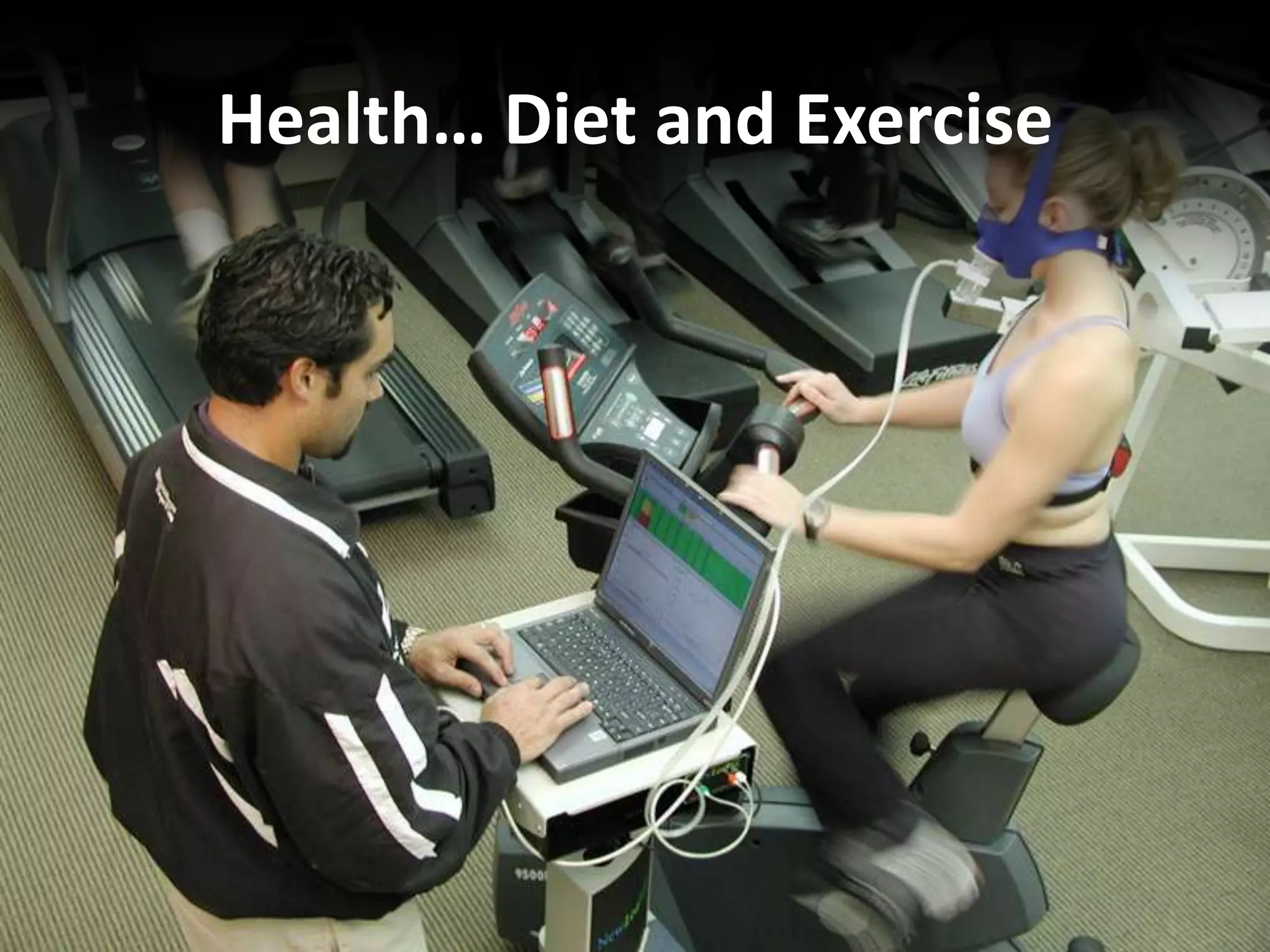 Health… Diet and Exercise
