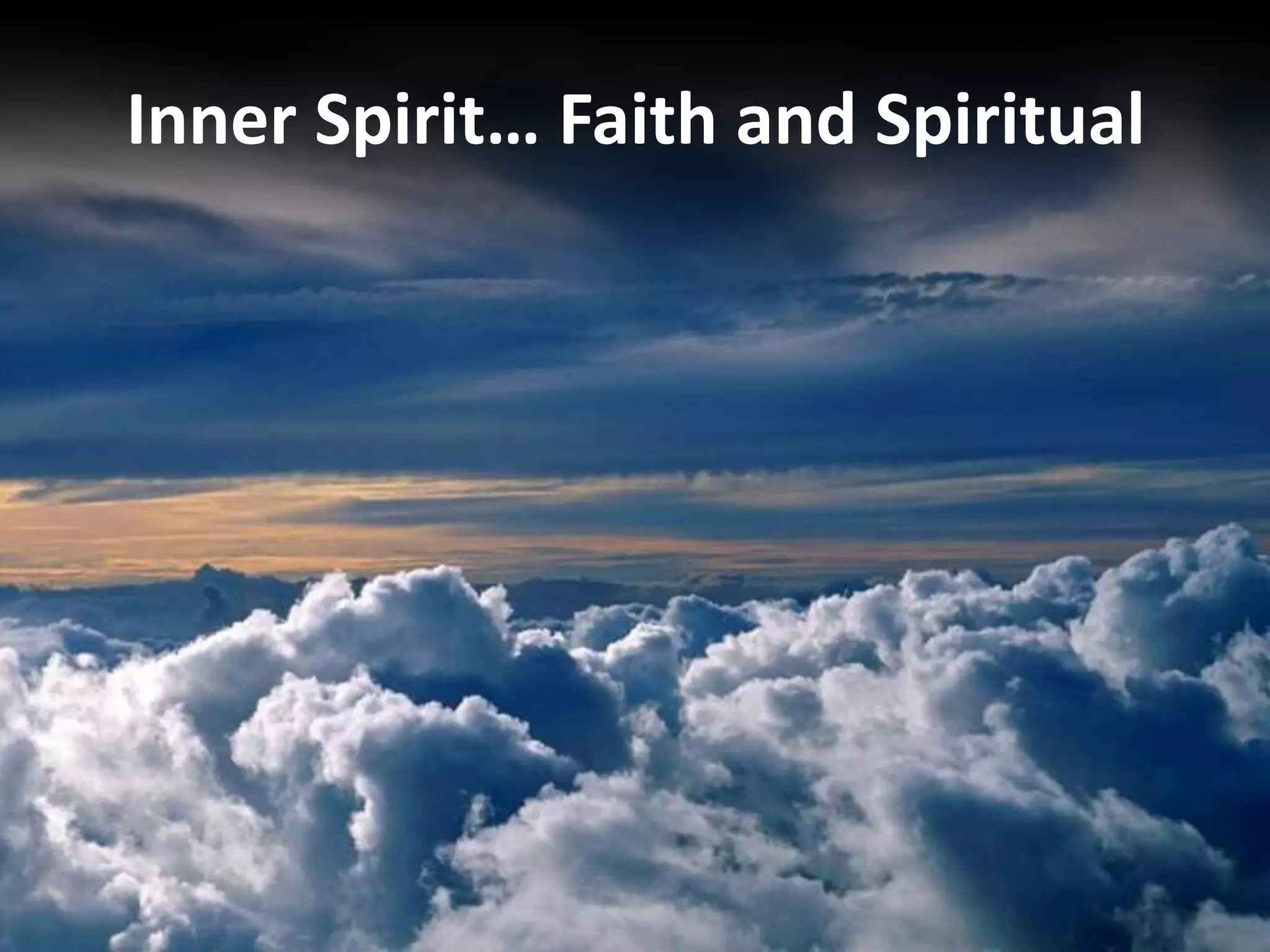 Inner Spirit… Faith and Spiritual
