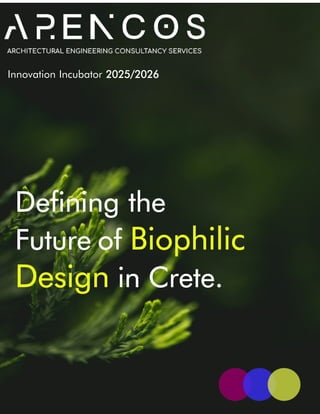 Innovation Incubator 2025/2026
Defining the
Future of Biophilic
Design in Crete.
 