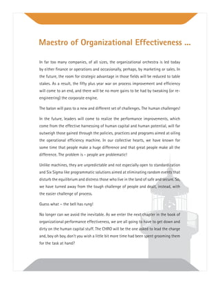 In far too many companies, of all sizes, the organizational orchestra is led today
by either ﬁnance or operations and occa...