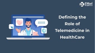 Defining the Role of Telemedicine in Healthcare | PDF