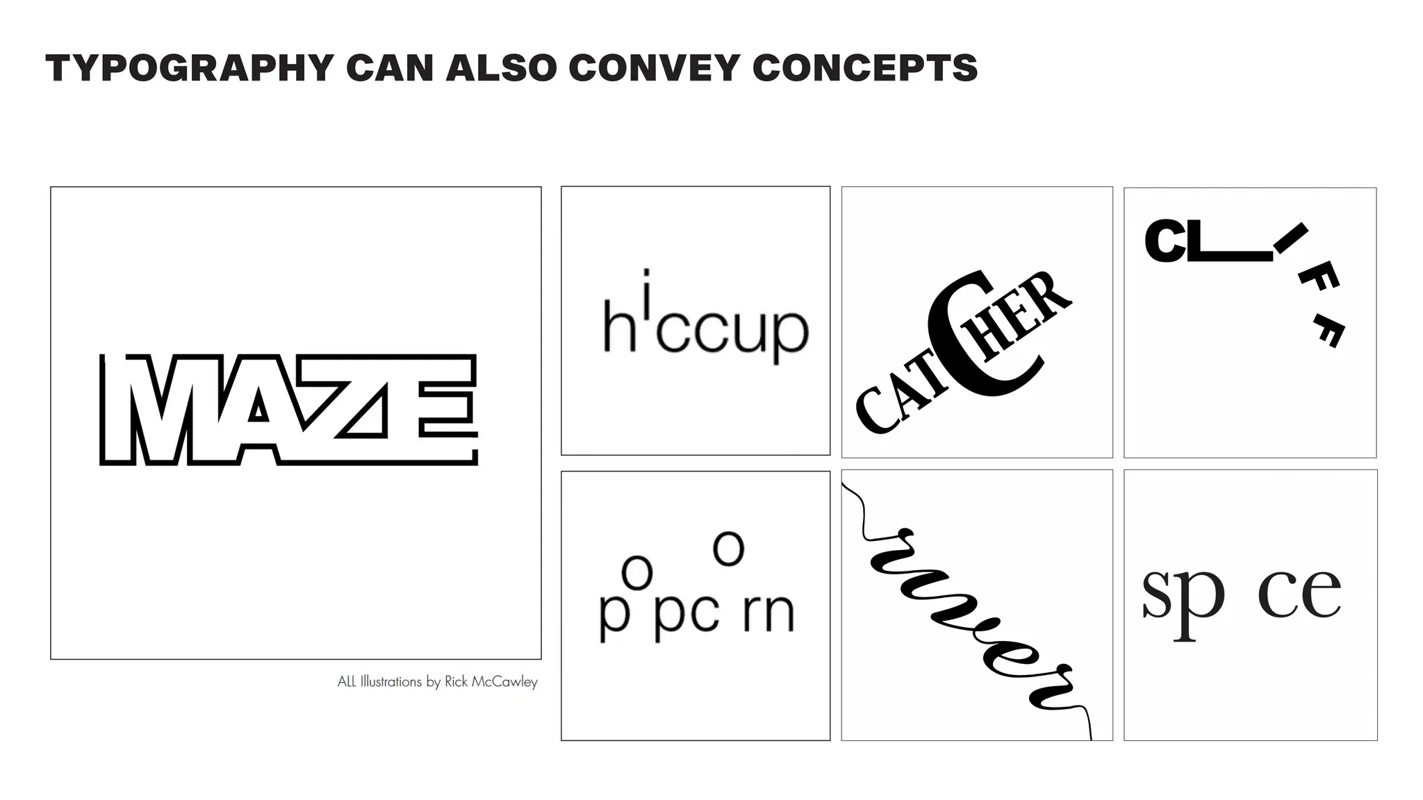 TYPOGRAPHY CAN ALSO CONVEY CONCEPTS
 