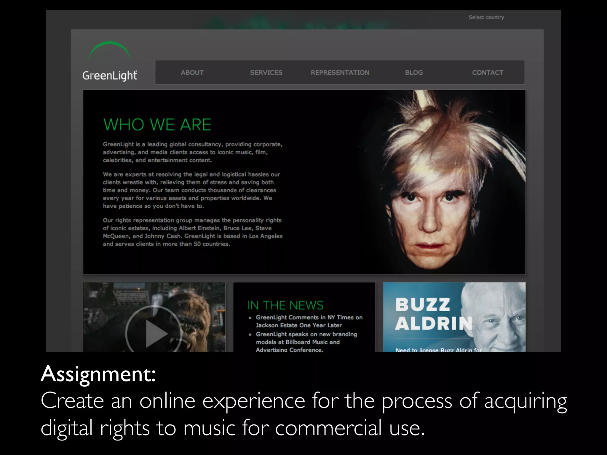 Assignment:
Create an online experience for the process of acquiring
digital rights to music for commercial use.
 