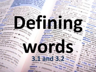 Defining words 3.1 and 3.2 