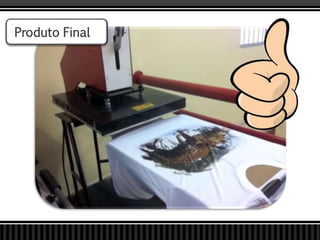 Produto Final
 