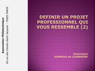 Dominique
GARREAU de LOUBRESSE
AssociationPhilotechnique
18ruedesFossés-Saint-Jacques-75005PARIS
 