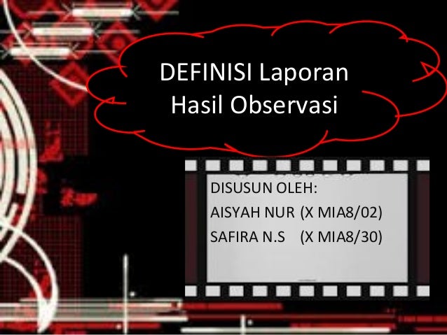 Definisi teks laporan hasil observasi -Bahasa Indonesia SMA