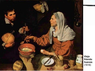Vieja
friendo
huevos
(1618)
 