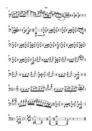 4                                             Tuba
               œ œ œ                    >
       bœ œ > œ > œ                  > # - #>
                                     - œ œ        #>
                                  > œ        #œ#œ œ #œ > 7 >>> ≈ ≈ >r≈ >r‰ Œ
    77
    ? œ     œ œ                   -




                             gl
                                  œ




                              iss
                                                       œ
                                                        b œ n œ 8 nœ œ œ œ œ




                               .
    ? >> > ≈ ‰ ≈ > ≈ > Œ 4 >             >>      >> >>        >>     >
    80

                  r r 4                  - .≈    - .Œ - .≈    - .œ
      œ œ #œ     œ bœ      w             œ œ œ œœœ œ  œ œ œ œœœ œ œœ œ
                                  sfz    ff



    ? > >≈      > >>- > > >         > > > > >        > >>- >
    84
      - .       - . - . - . ≈       - . ≈ -j - . ≈   - . - .
      œ œ œ œ œ œ œ œ œ œ œ œ œ œ œ œ œ œ œ œ œ œ œ œ œ œ œ œ

                                                                          >.
    ? > >≈
    87
             > > > >>   .         >>> > >>
                                    .         .         >               ># œ >
                                                                        . -
                                                                        œ œ
      - .    - . ≈ -j - œ ≈ œ œ œ - œ - - . - œ ≈ œ œ œ -
                      œ           œ         œ           œ
        œ œœœœ œ                         œ
      œ           #œ                 œœ


    ?> > ≈ œ œ œ > > > - > > > ≈ œ œ œ > >
       .           .          .          .    >
    90
     - œ
     œ           - œ -
                 œ        . - œ
                            œ          - œ
                                       œ      - ≈
                     œ œ œ                 œ
                                             #œ

                                    > >
                                      .                       >
    92      >
            .         > œ bœ > œ bœ - œ
                                    œ           > b œ > œ b œ œ nœ œ
    ? 7 ‰ œjœ ≈ œ œ œ œ      œ          ≈ œ œ œ œœ œ
      8     J
                                                                 6          3


         > b>
         - œ
         œ
            .
                    - > > œ œ œ œ n> œ œ
                    œœœ            œ
                                                 œ#œ 4 > > ≈ > >> >
    94
    ?           ≈                        œœ            - .   - .    -
                                                     4
                                                    œ œ œ œœœœ œ œ
                                                                   #œ

               >>
    ?3 ‰ > > ‰ œ - >                             1 >     4U
    96

                #œ 
     8     -                                     4       4     .j ‰ Œ   Ó
         œ#œ        #œ                œ           œ    w   œ
 