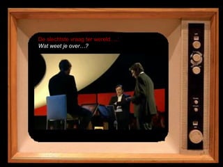 De slechtste vraag ter wereld….:  Wat weet je over…? 
