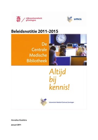 Beleidsnotitie 2011-2015




Annalies Koelstra
Januari 2011
 