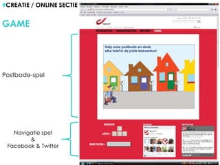 #CREATIE / ONLINE SECTIEGAMEPostbode-spelNavigatie spel&Facebook & Twitter