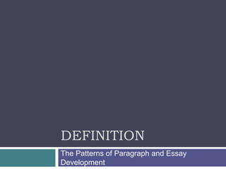 Definition The Patterns of Paragraph and Essay Development 