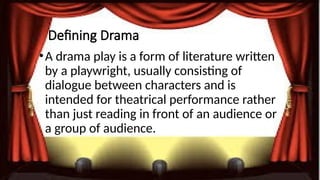 Creative Writing: DEFINITION AND NATURE OF DRAMA | PPTX