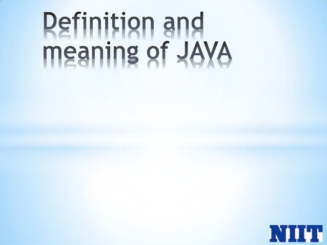 Definition and meaning of java