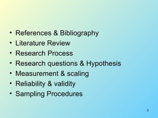 <ul><li>References & Bibliography  </li></ul><ul><li>Literature Review </li></ul><ul><li>Research Process </li></ul><ul><l...