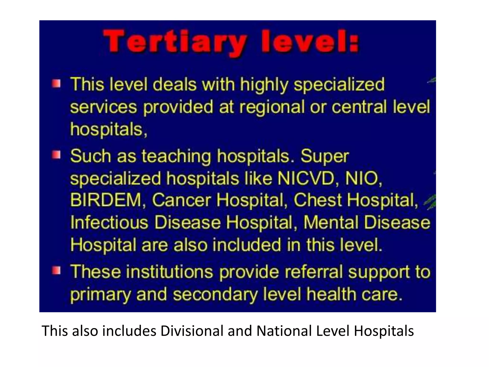 This also includes Divisional and National Level Hospitals
 