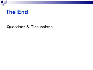 The End
Questions & Discussions

 