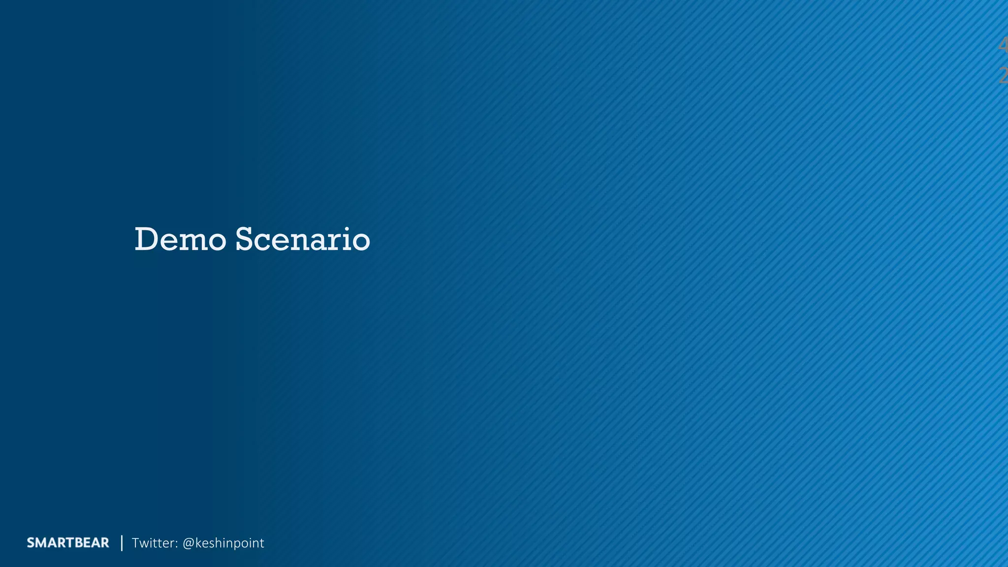 Demo Scenario
Twitter: @keshinpoint
4
2
 