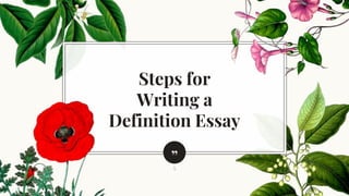”
Steps for
Writing a
Definition Essay
5
 