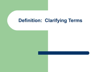 Definition:  Clarifying Terms 