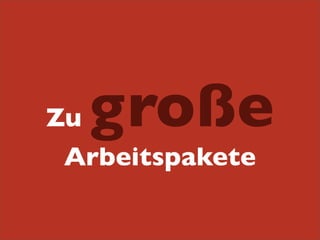 große

Zu
Arbeitspakete

 