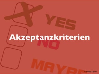 Akzeptanzkriterien
© pixabay / geralt
 