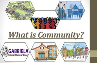 What is Community?
 