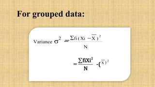 For grouped data:
 