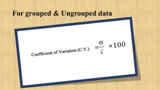 For grouped & Ungrouped data
 