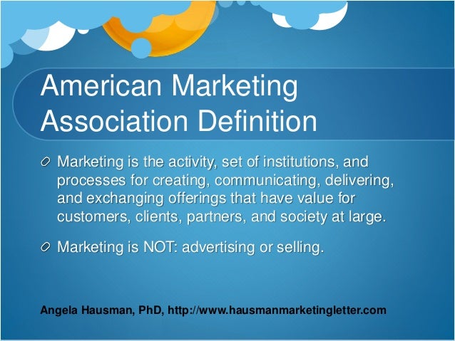 American Marketing Association Defines Marketing Definition of marketing