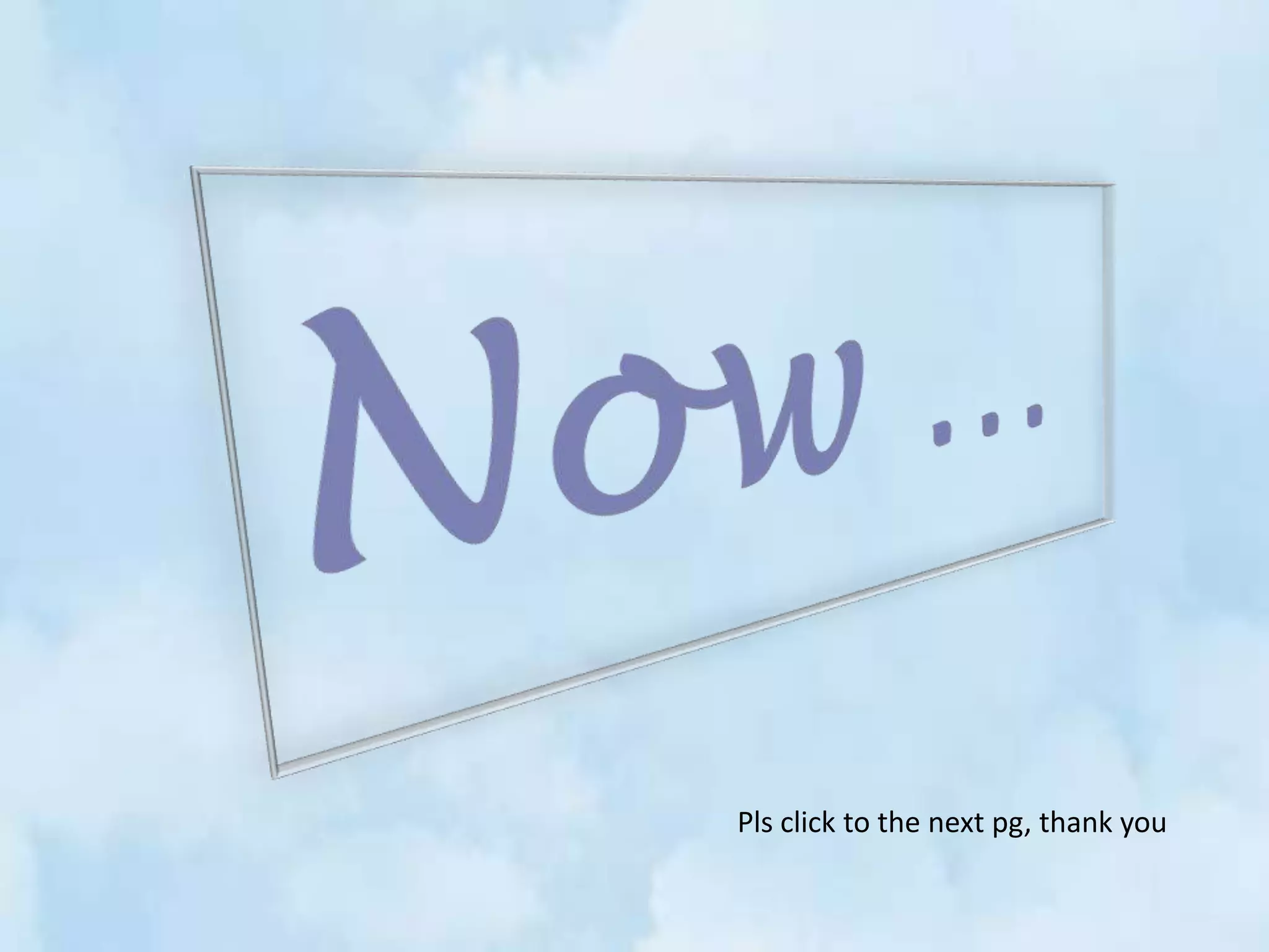 Pls click to the next pg, thank you
 