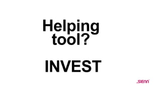 Helping
tool?
INVEST
 