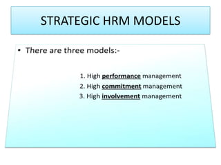 STRATEGIC HRM MODELS
 