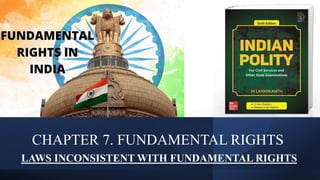 CHAPTER 7. FUNDAMENTAL RIGHTS
LAWS INCONSISTENT WITH FUNDAMENTAL RIGHTS
 