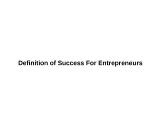 Definition of Success For Entrepreneurs
 
