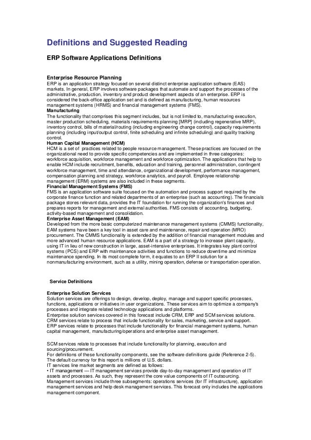 the definition and application of enterprise resource planning Enterprise resource planning systems (erps) integrate (or attempt to integrate) all data and processes of an organization into a single unified system a typical erp. the definition and application of enterprise resource planning Enterprise resource planning systems (erps) integrate (or attempt to integrate) all data and processes of an organization into a single unified system a typical erp.