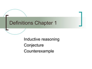 Definitions Chapter 1 Inductive reasoning Conjecture Counterexample 