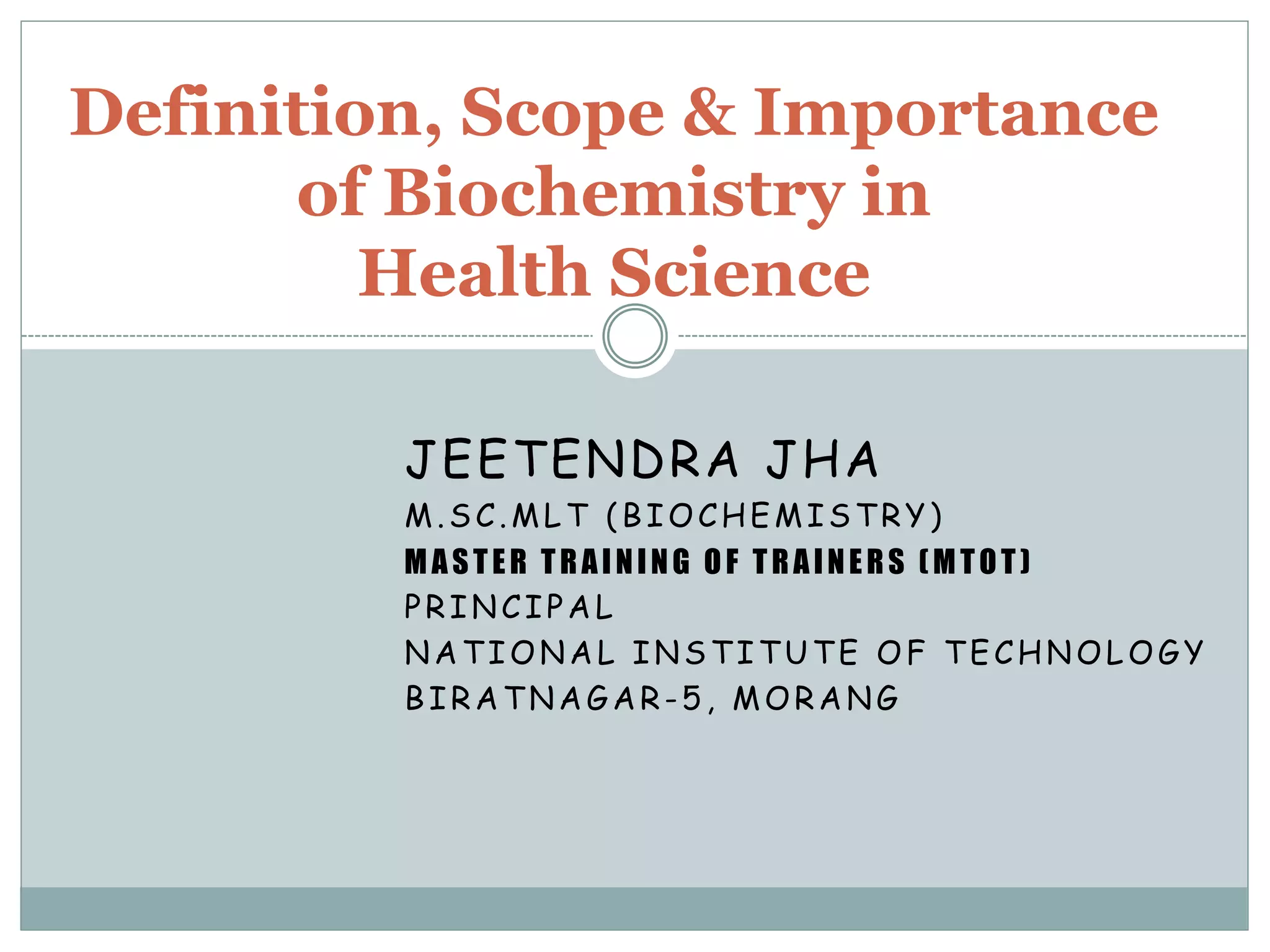 Definition, Scope & Importance of Biochemistry in.pptx