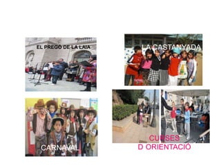 AlsPESCADORSens ha agradat :Sortida de les curses d’orientacióLa rua de CarnavalLes colònies a CastelladralAprendre a dividir