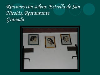 Rincones con solera: Estrella de San Nicolás, Restaurante Granada 
