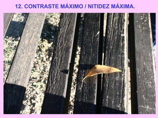12. CONTRASTE MÁXIMO / NITIDEZ MÁXIMA.

 