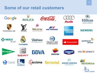 Some of our retail customers
7
 